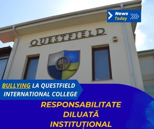 Bullying la Questfield International College, responsabilitate diluată instituțional